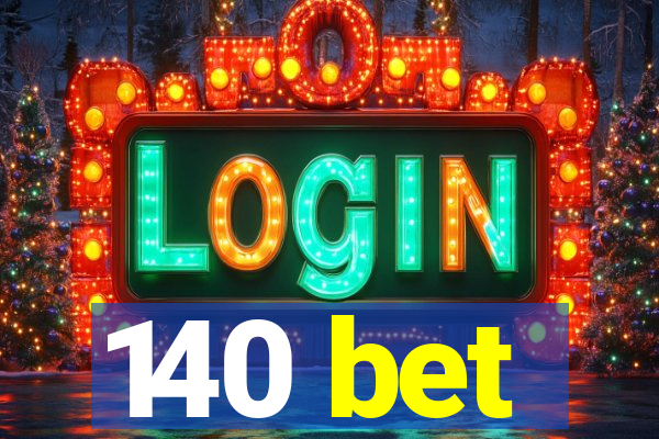 140 bet
